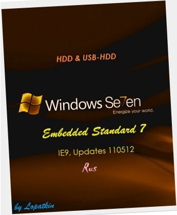 Windows Embedded Standard 7 SP1 x64 RU IE9, Updates 110512 for HDD & USB-HDD by LBN